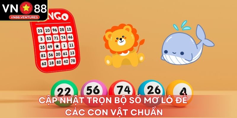 Cập nhật trọn bộ sổ mơ lô đề các con vật chuẩn