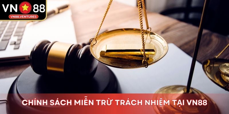 Chính sách miễn trừ trách nhiệm tại Vn88