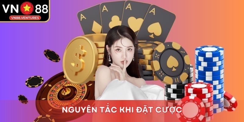 Nguyên tắc khi đặt cược