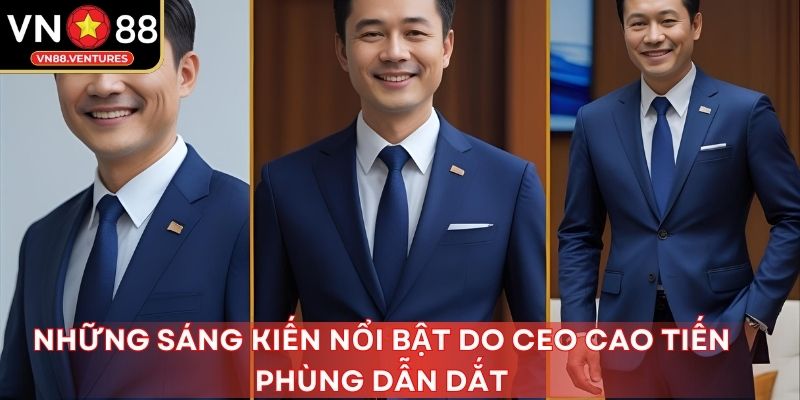 Những sáng kiến nổi bật do CEO Cao Tiến Phùng dẫn dắt