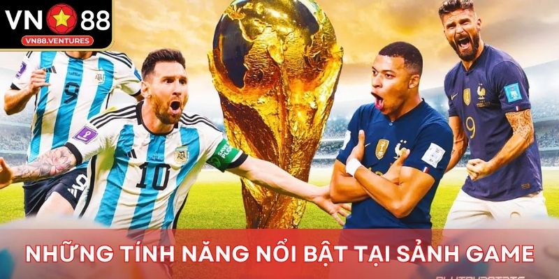 Những tính năng nổi bật tại sảnh game Những tính năng nổi bật tại sảnh game