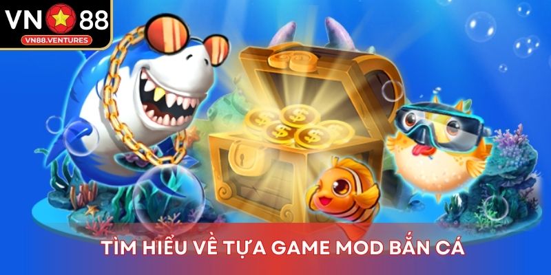 Tìm hiểu về tựa game Mod bắn cá Tìm hiểu về tựa game Mod bắn cá