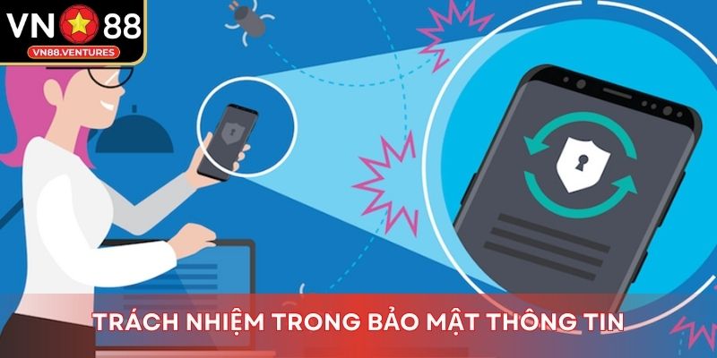 Trách nhiệm trong bảo mật thông tin Trách nhiệm trong bảo mật thông tin
