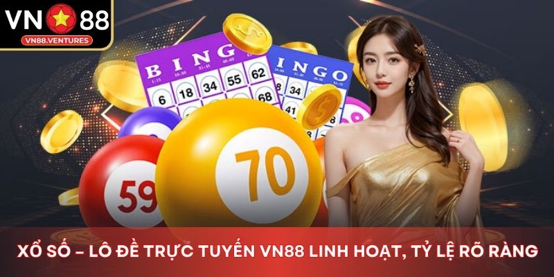 Xổ số – Lô đề trực tuyến Vn88 linh hoạt, tỷ lệ rõ ràng